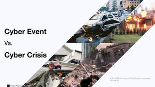 Incident Response
5
Justlike in real-life,notevery caseis consideredacrisis, andnotevery caserequires
crisis management
 