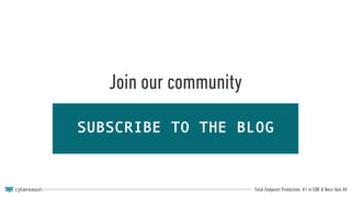 Total Endpoint Protection: #1 in EDR & Next-Gen AV
Join our community
SUBSCRIBE TO THE BLOG
 