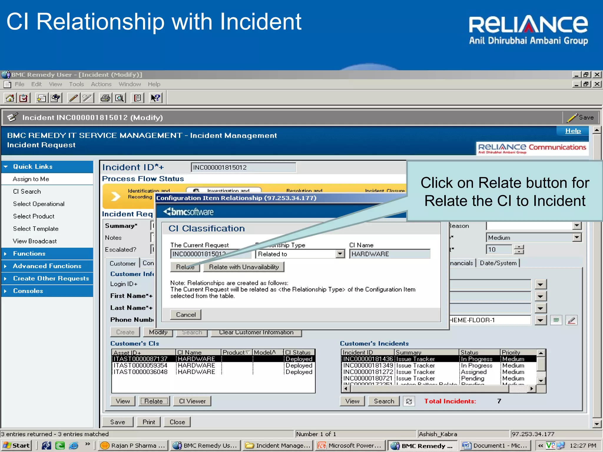 CI Relationship with Incident 
Click on Relate button for 
Relate the CI to Incident 
 