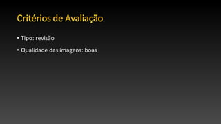 • Tipo: revisão
• Qualidade das imagens: boas
 