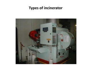 Types of incinerator
 