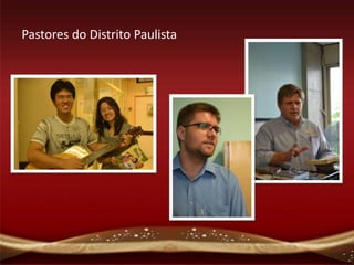 Pastores do Distrito Paulista
 