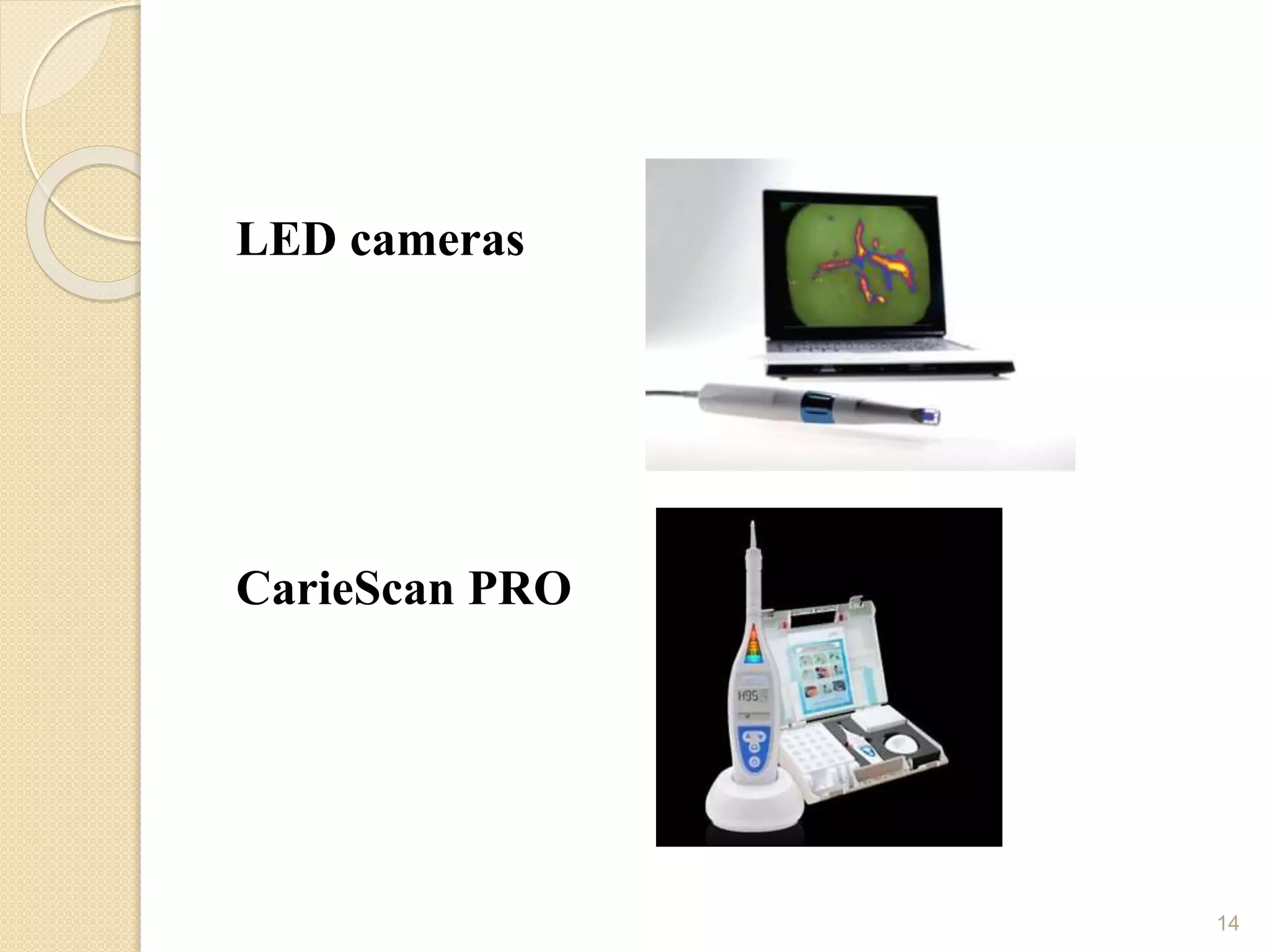 LED cameras
CarieScan PRO
14
 
