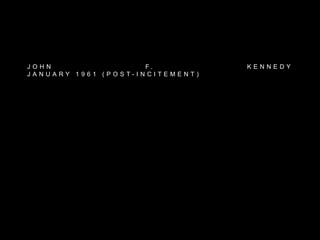 “ T U N G G U A PA L A G I ”
J O H N F . K E N N E D Y
J A N U A R Y 1 9 6 1 ( P O S T - I N C I T E M E N T )
 