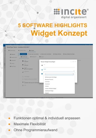 5 SOFTWARE HIGHLIGHTS
Widget Konzept
● Funktionen optimal & individuell anpassen
● Maximale Flexibilität
● Ohne Programmieraufwand
 
