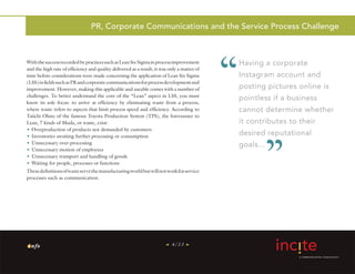 PR, Corporate Communications and the Service Process Challenge



With the success recorded by practices such as Lean Six ...
