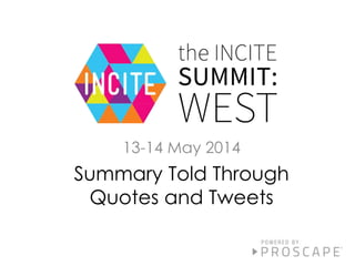 13-14 May 2014
Summary Told Through
Quotes and Tweets
 