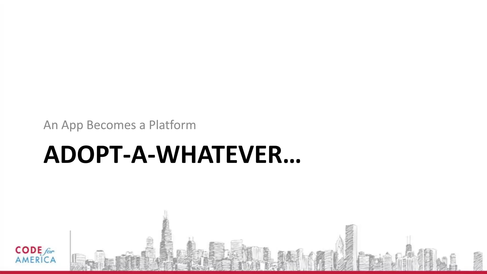 An App Becomes a Platform

ADOPT-A-WHATEVER…
 