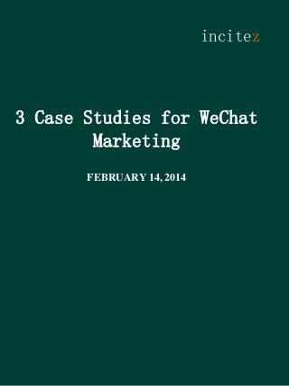 incitez

3 Case Studies for WeChat
Marketing
FEBRUARY 14, 2014

 