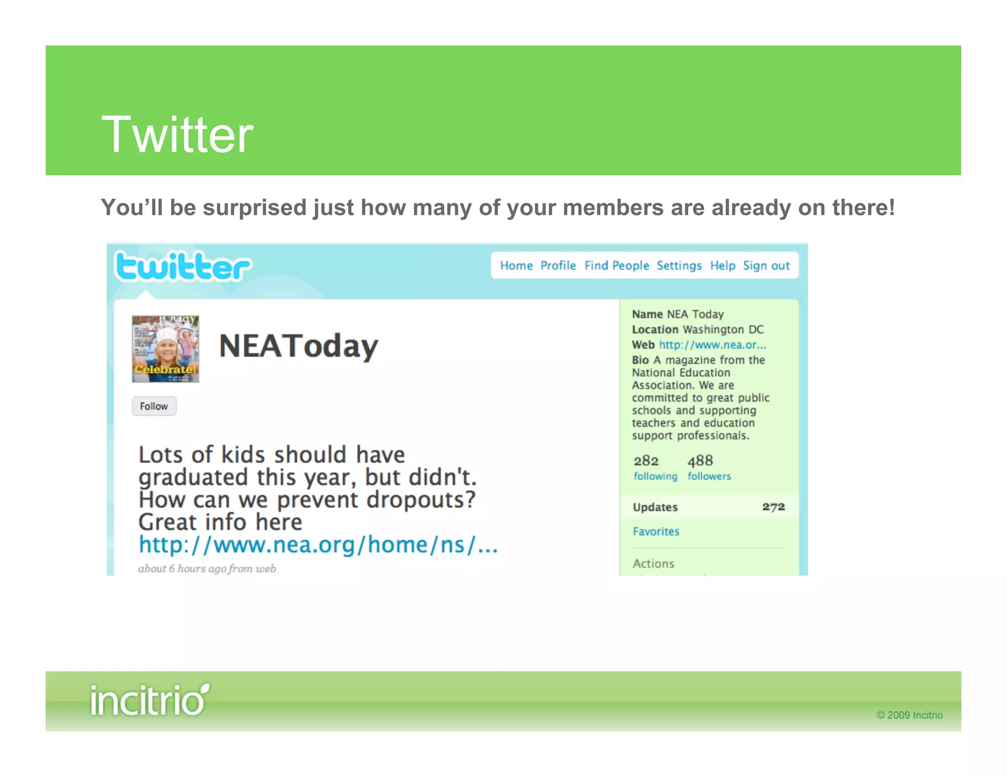 Twitter
You’ll be surprised just how many of your members are already on there!
 
