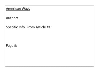 American Ways
Author:
Specific Info. From Article #1:
Page #:
 