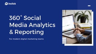360° Social
Media Analytics
& Reporting
For modern digital marketing teams
 