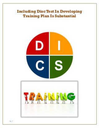 pg. 1
Including Disc Test In Developing
Training Plan Is Substantial
 