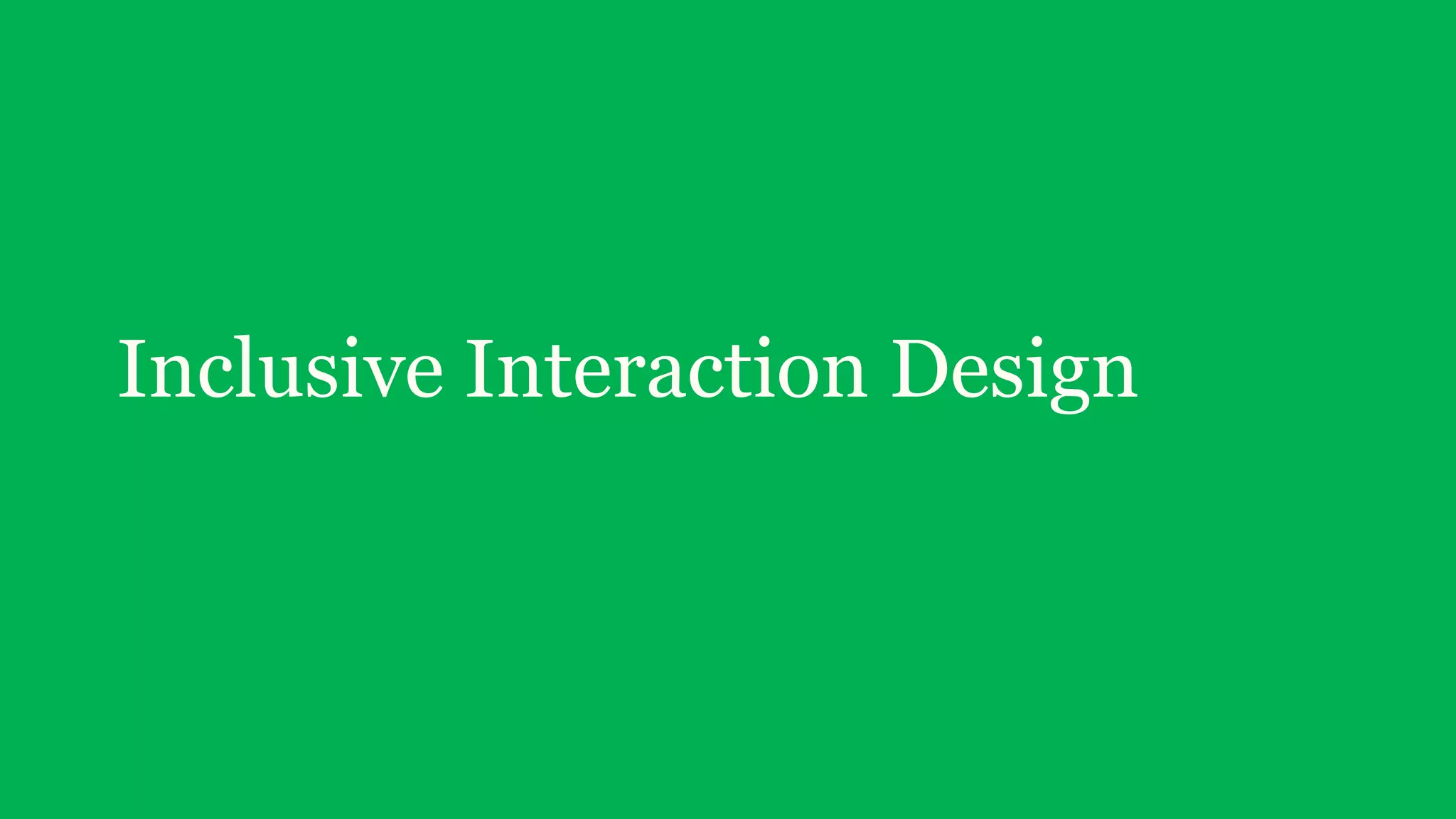 Inclusive Interaction Design
 