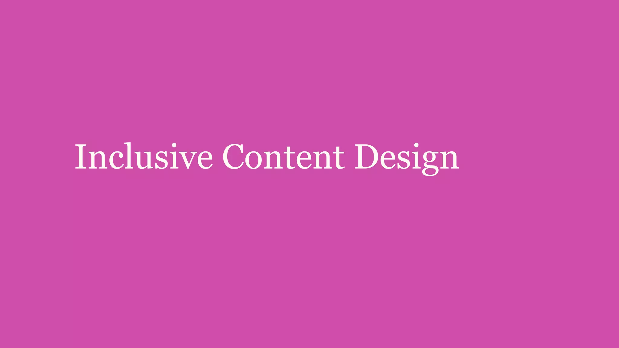 Inclusive Content Design
 
