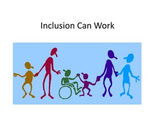 Inclusion Can Work
 