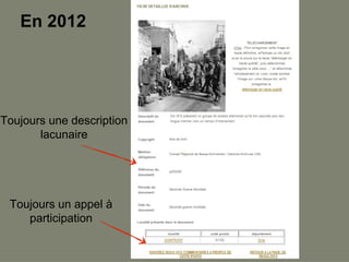 Toujours une description
lacunaire
Toujours un appel à
participation
En 2012
 