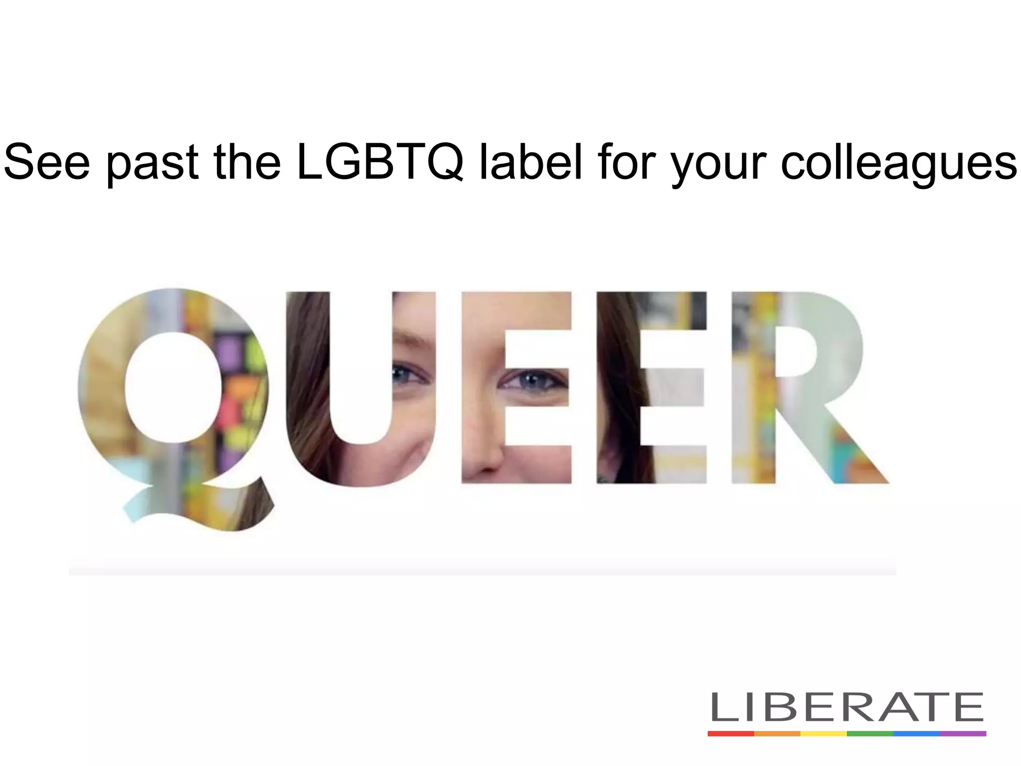 See past the LGBTQ label for your colleagues
 