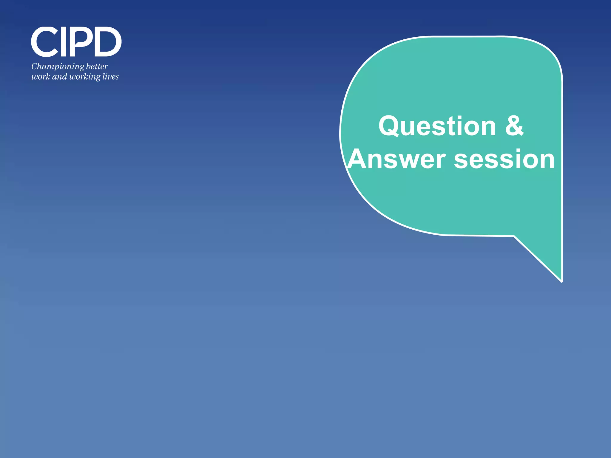 Question &
Answer session
 