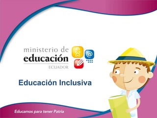 Educación Inclusiva
 