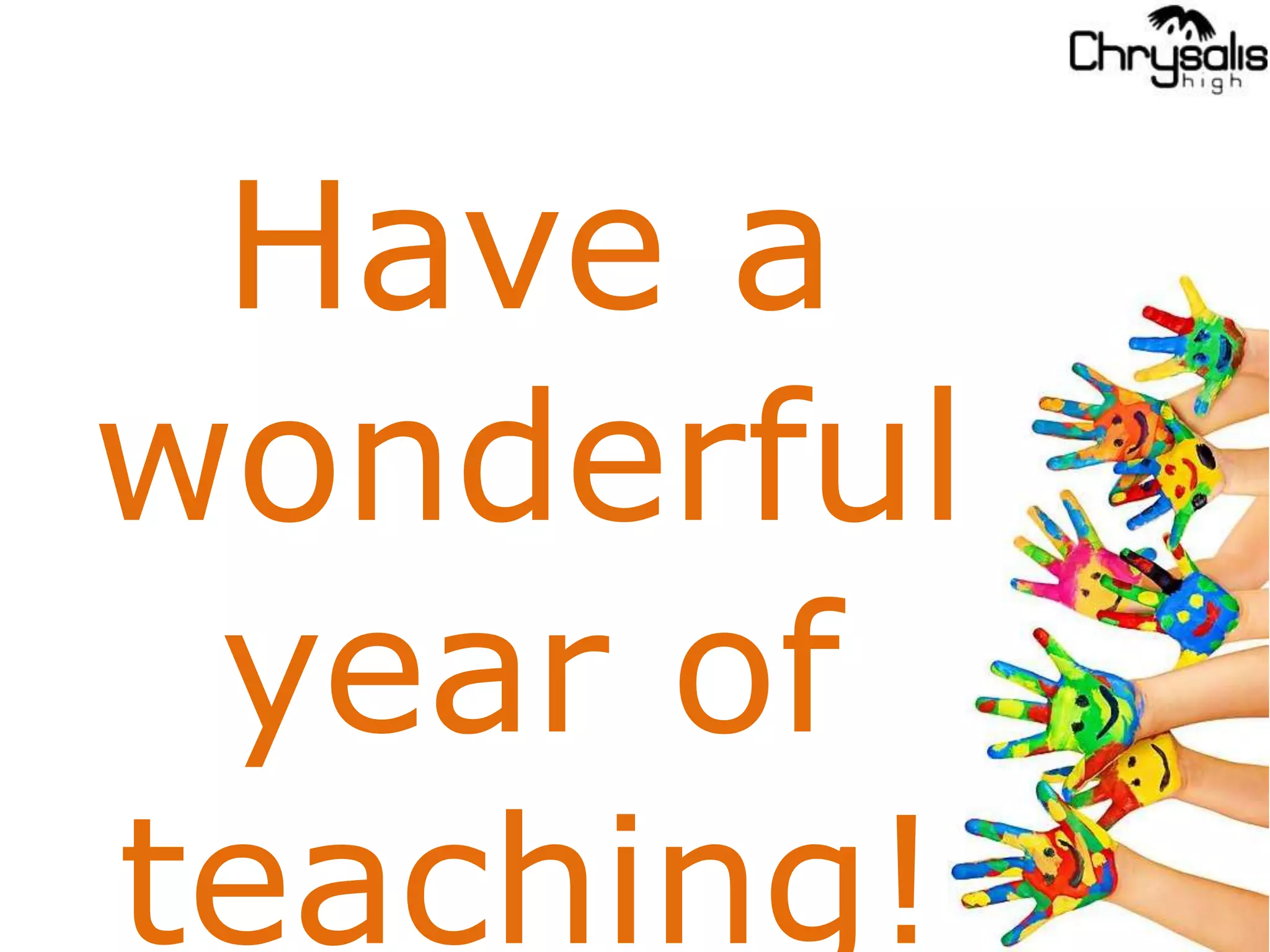 Have a
wonderful
year of
teaching!
 