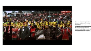 Now it is able to recognize faces
across a large crowd of diverse
population.
With some conscious steps and
by incorporating a diverse
dataset we actually are able to
build a much better product.
 