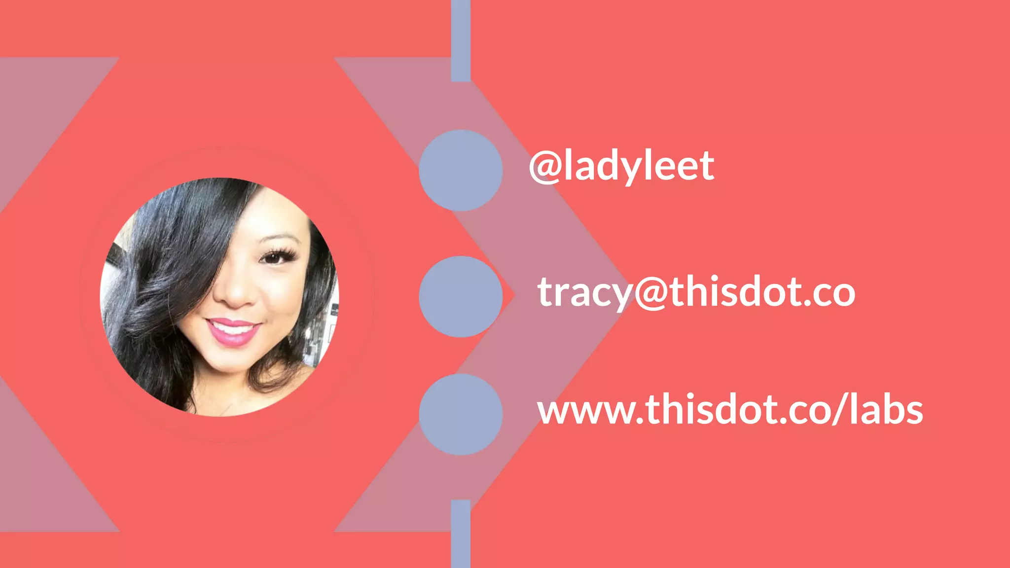 www.thisdot.co/labs
tracy@thisdot.co
@ladyleet
 