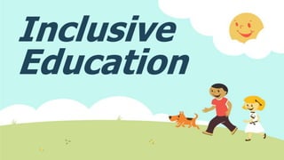 Inclusive
Education
 