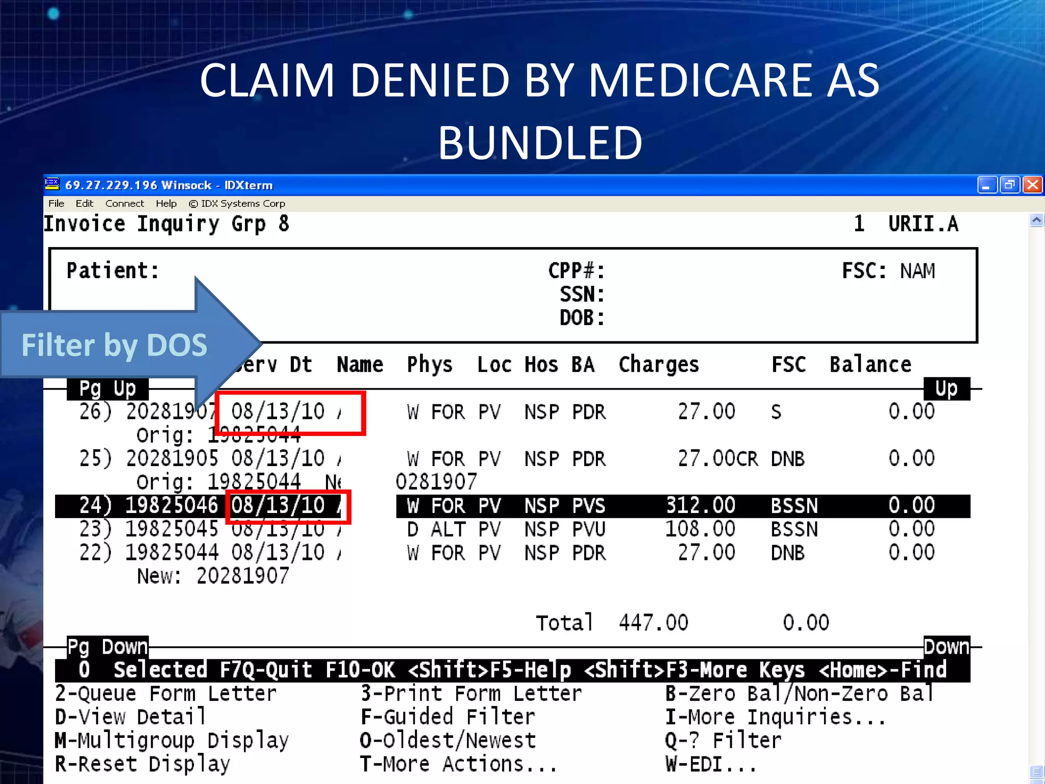 CLAIM DENIED BY MEDICARE AS
BUNDLED
Filter by DOS
 