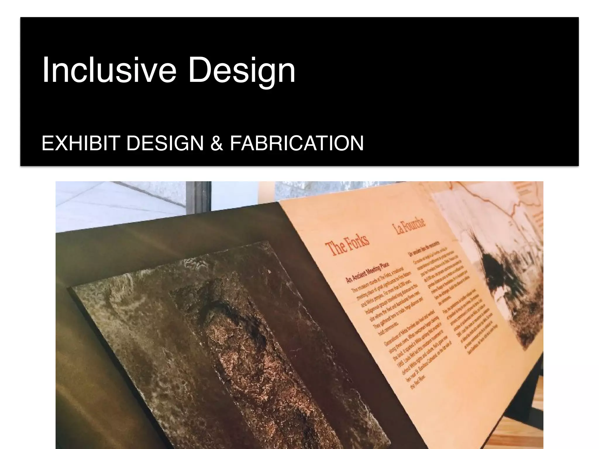 EXHIBIT DESIGN & FABRICATION
Inclusive Design
 