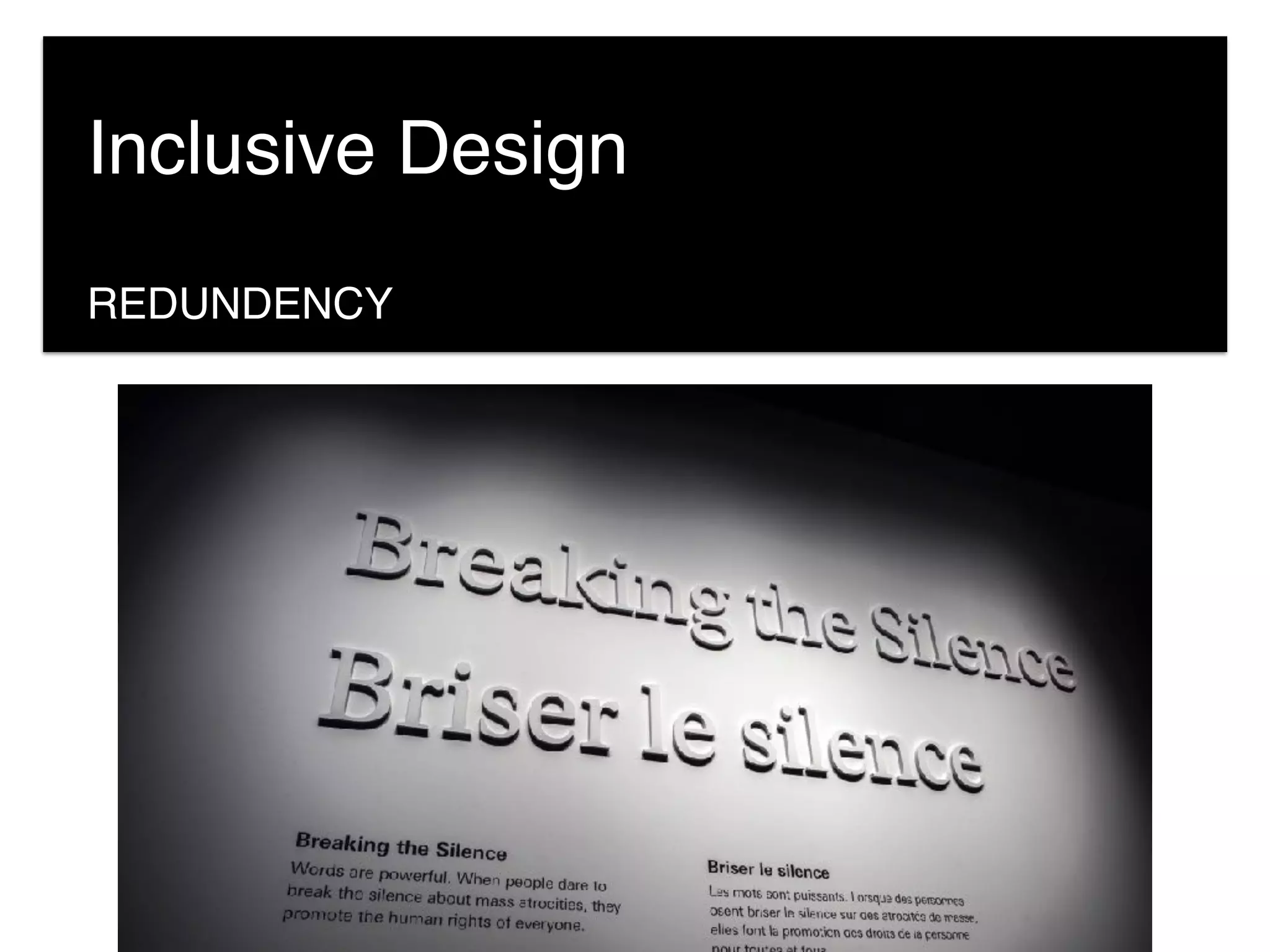 Inclusive Design
REDUNDENCY
 