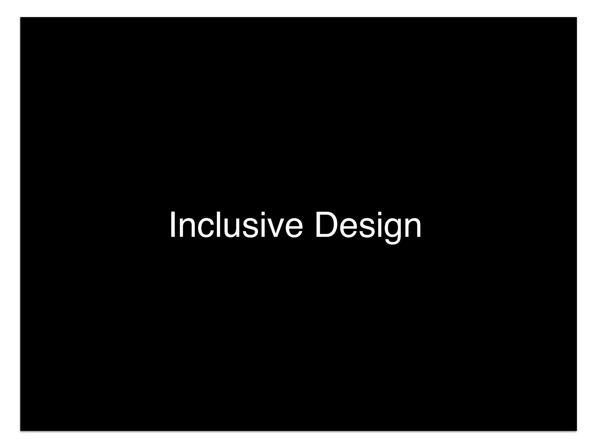 Inclusive Design
 