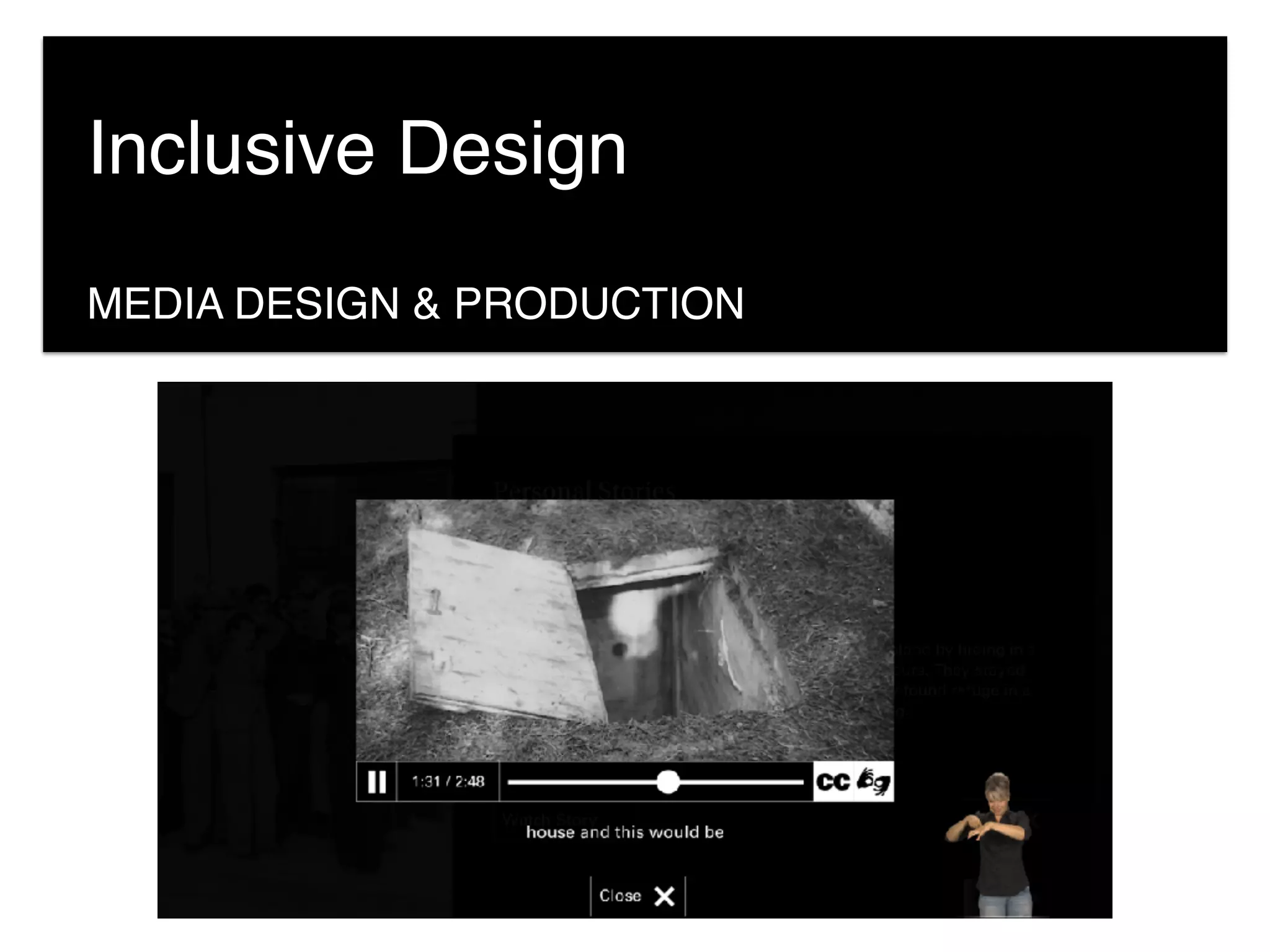 MEDIA DESIGN & PRODUCTION
Inclusive Design
 