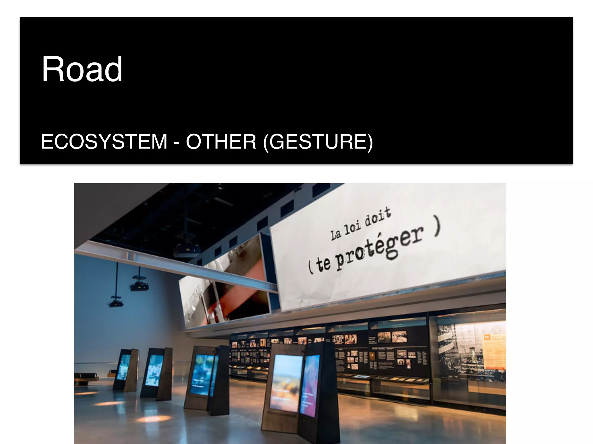 Road
ECOSYSTEM - OTHER (GESTURE)
 