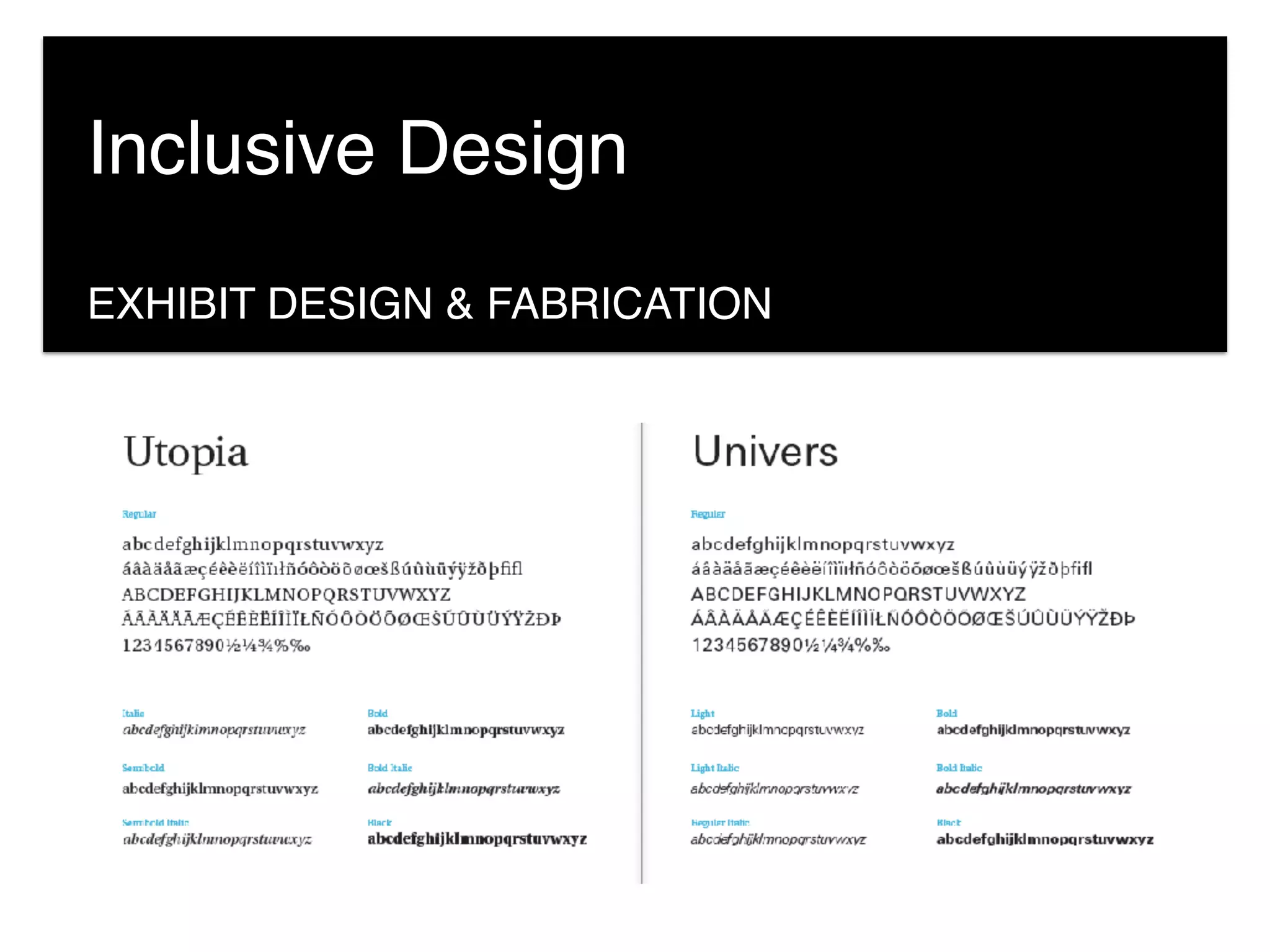 EXHIBIT DESIGN & FABRICATION
Inclusive Design
 