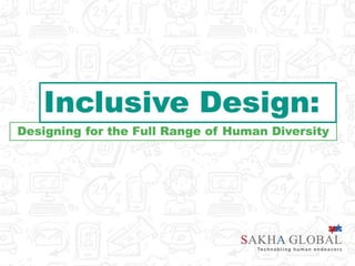 Inclusive Design - Designing for the Full Range of Human Diversity