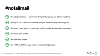 > Inclusive Design 101
#nofailmail
!44 SOURCE: https://litmus.com/blog/nofailmail-the-5-most-common-email-design-fails-and...