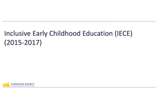 Inclusive Early Childhood Education (IECE)
(2015-2017)
 