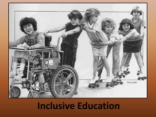 Inclusive Education
 