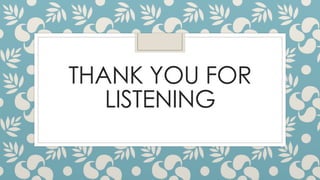 THANK YOU FOR 
LISTENING 
