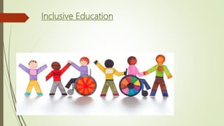 Inclusive Education
 