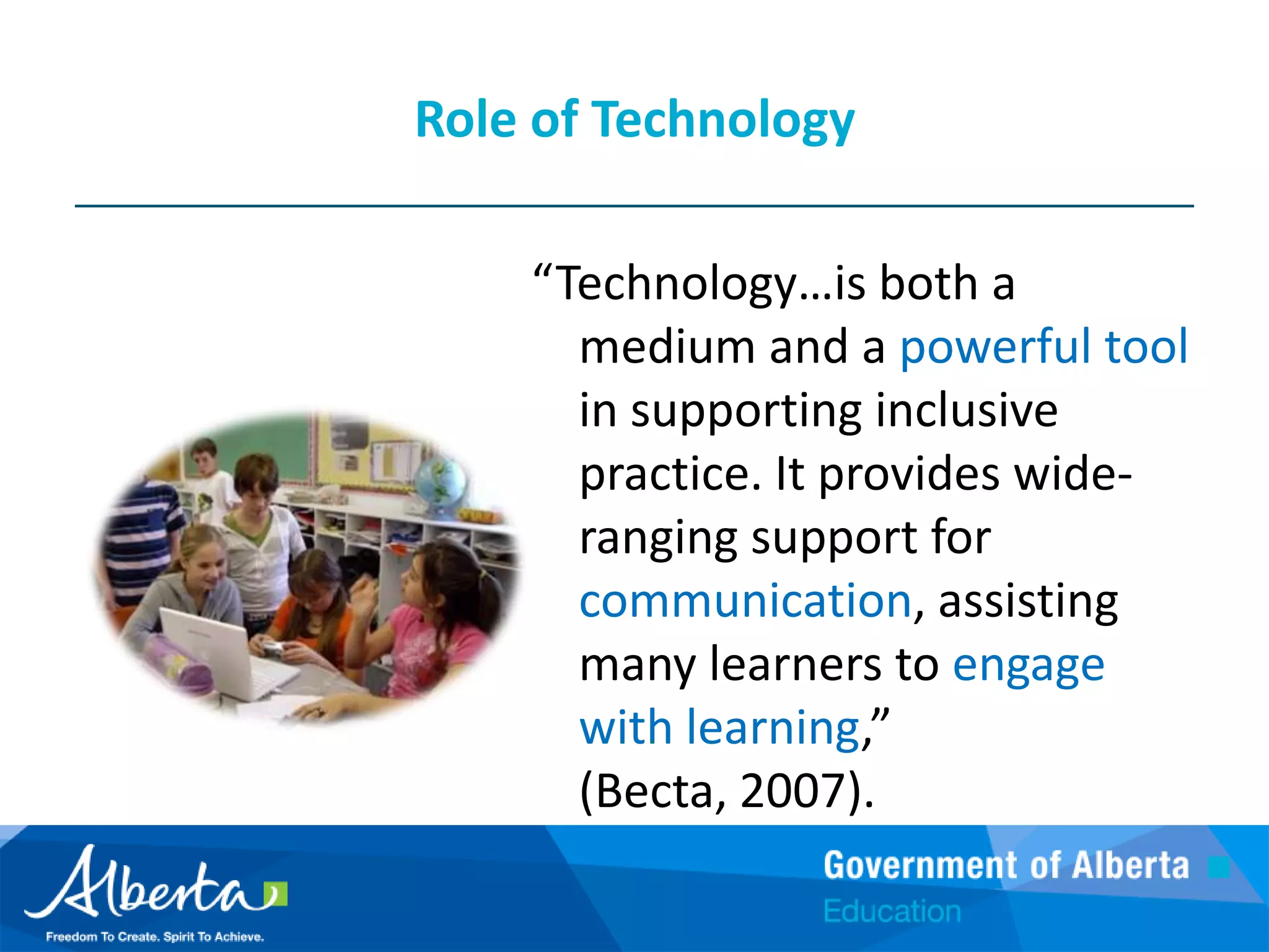  Available from ASCDRole of Technology“For people without disabilities, technology makes things easier. For people with disabilities, technology makes things possible …” - National Council on Disability 