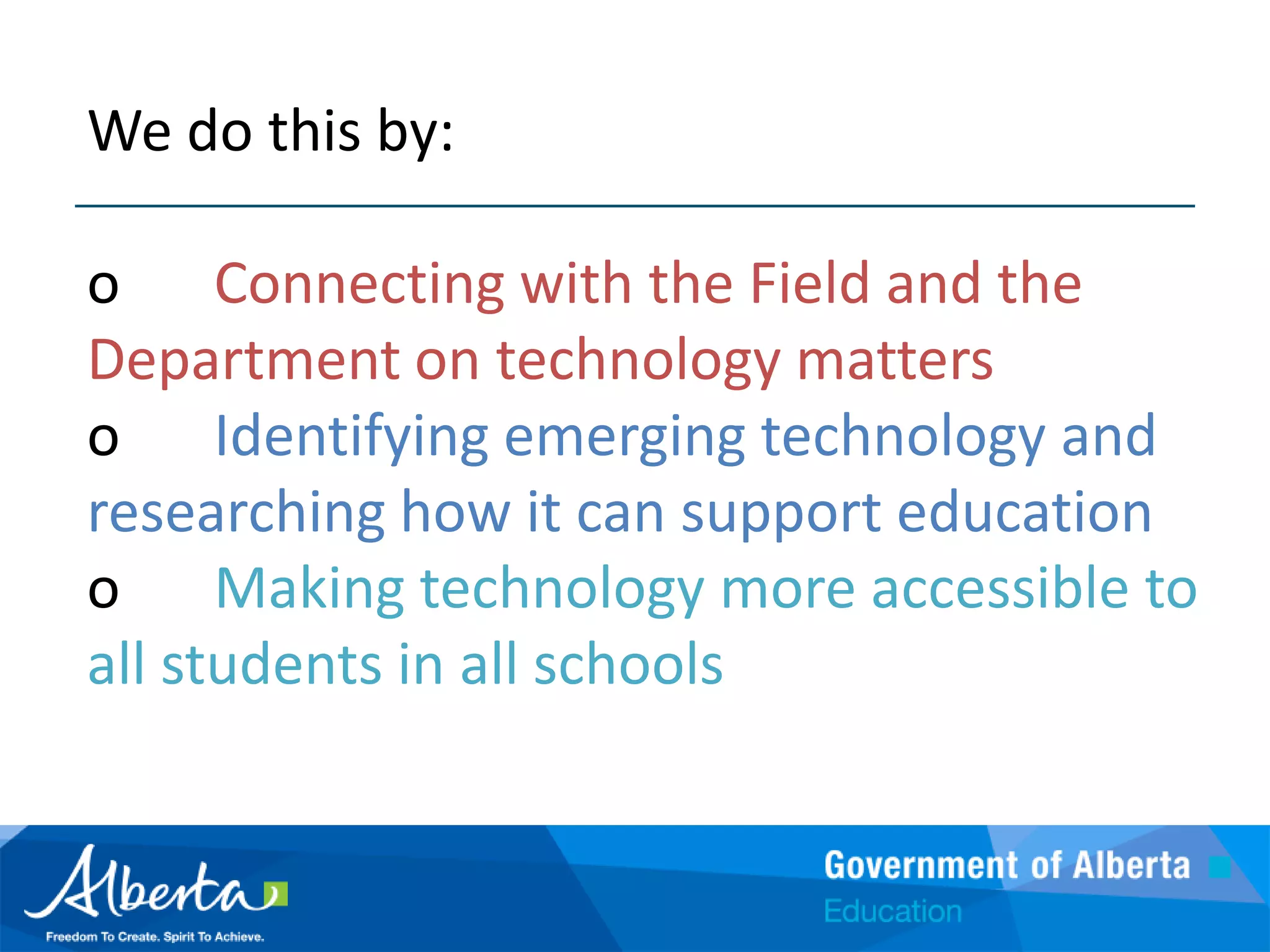 STSsupports students and the Ministry by understanding how technology can advance learning and teaching