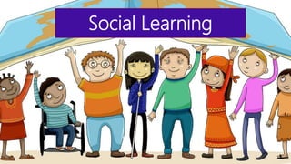 Social Learning
 