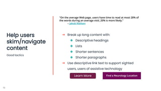 19
Help users
skim/navigate
content
Good tactics
“On the average Web page, users have time to read at most 28% of
the word...