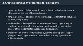 3. Create a community of learners for all students
 opportunities to collaborate with peers online to help develop a sens...