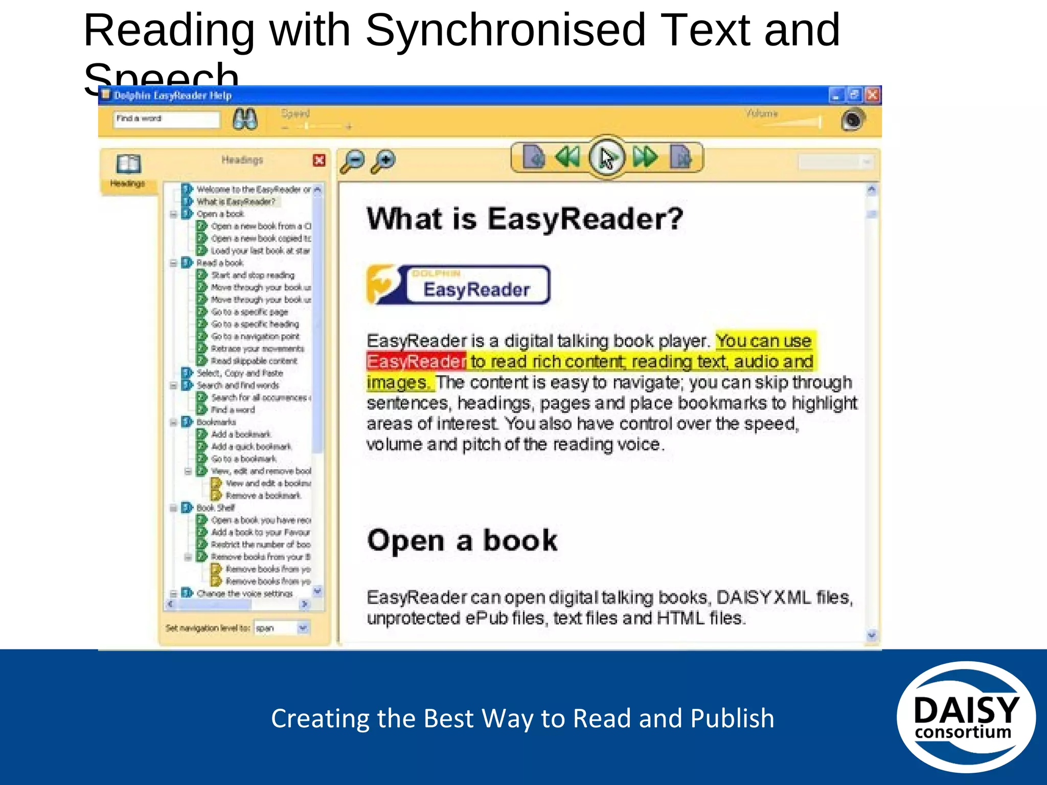 Creating the Best Way to Read and Publish
Reading with Synchronised Text and Speech
 
