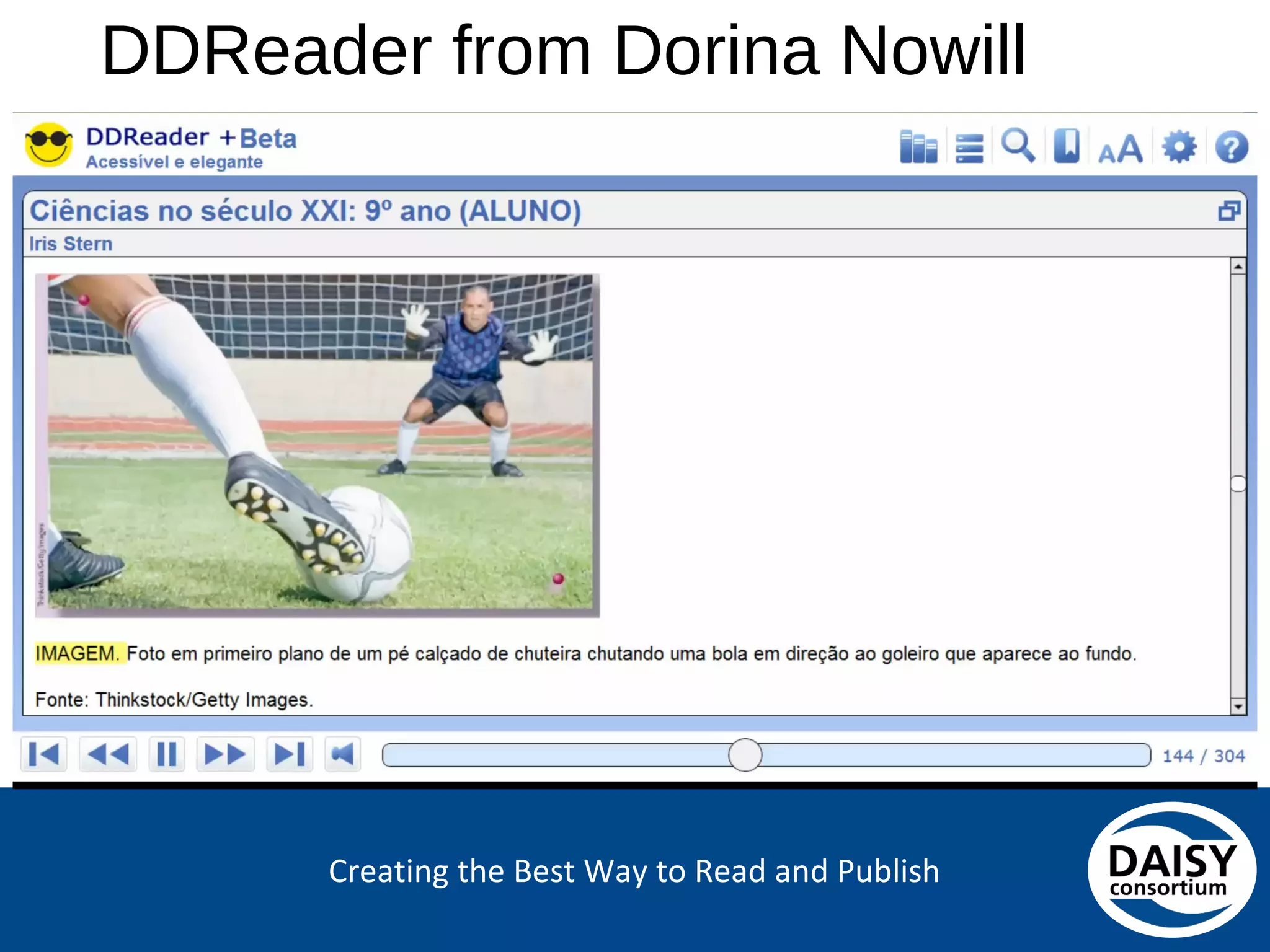 Creating the Best Way to Read and Publish
DDReader from Dorina Nowill
 