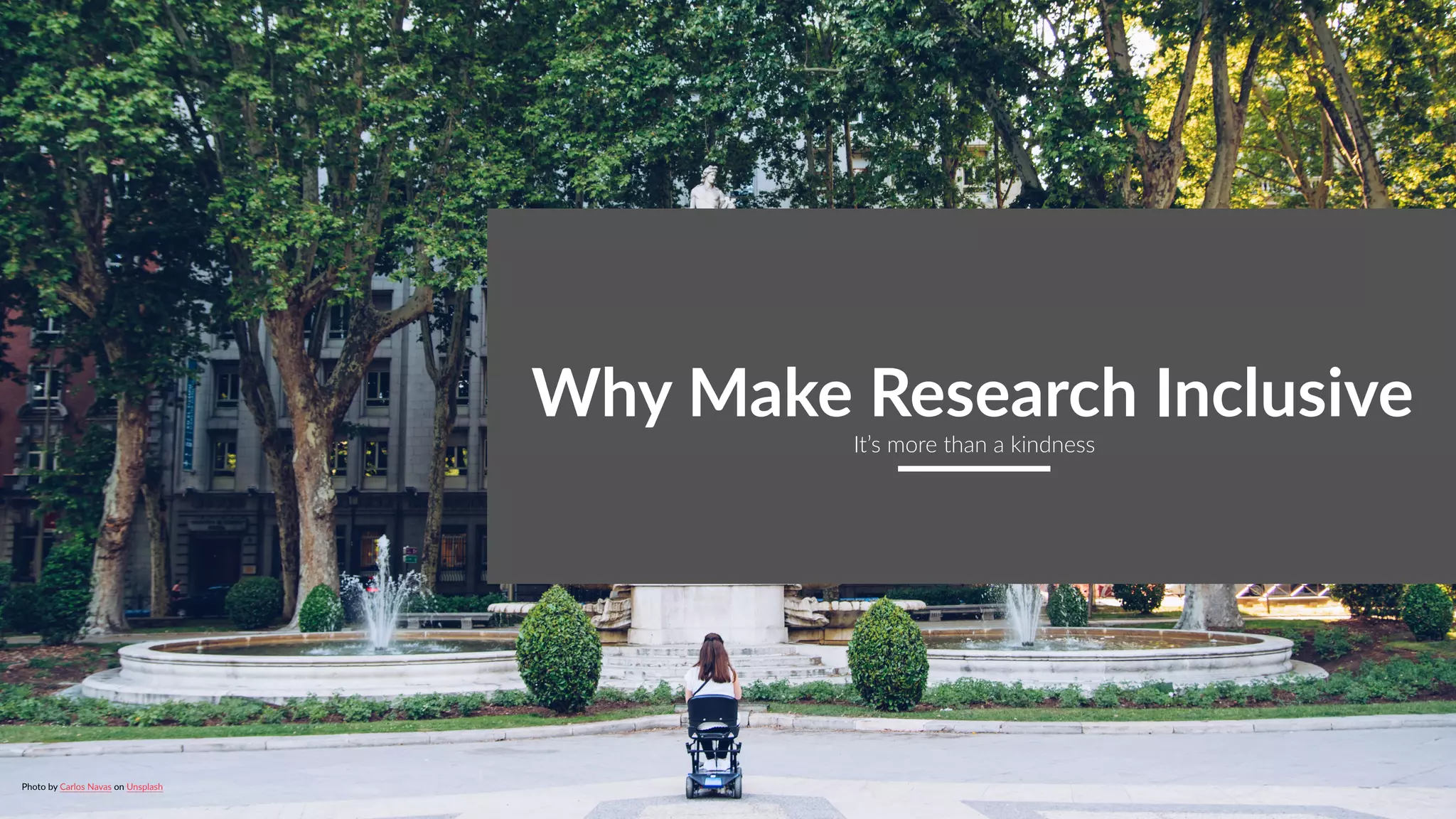 www.curioresearch.net
@curio_research
22
Why Make Research Inclusive
It’s more than a kindness
Photo by Carlos Navas on Unsplash


 