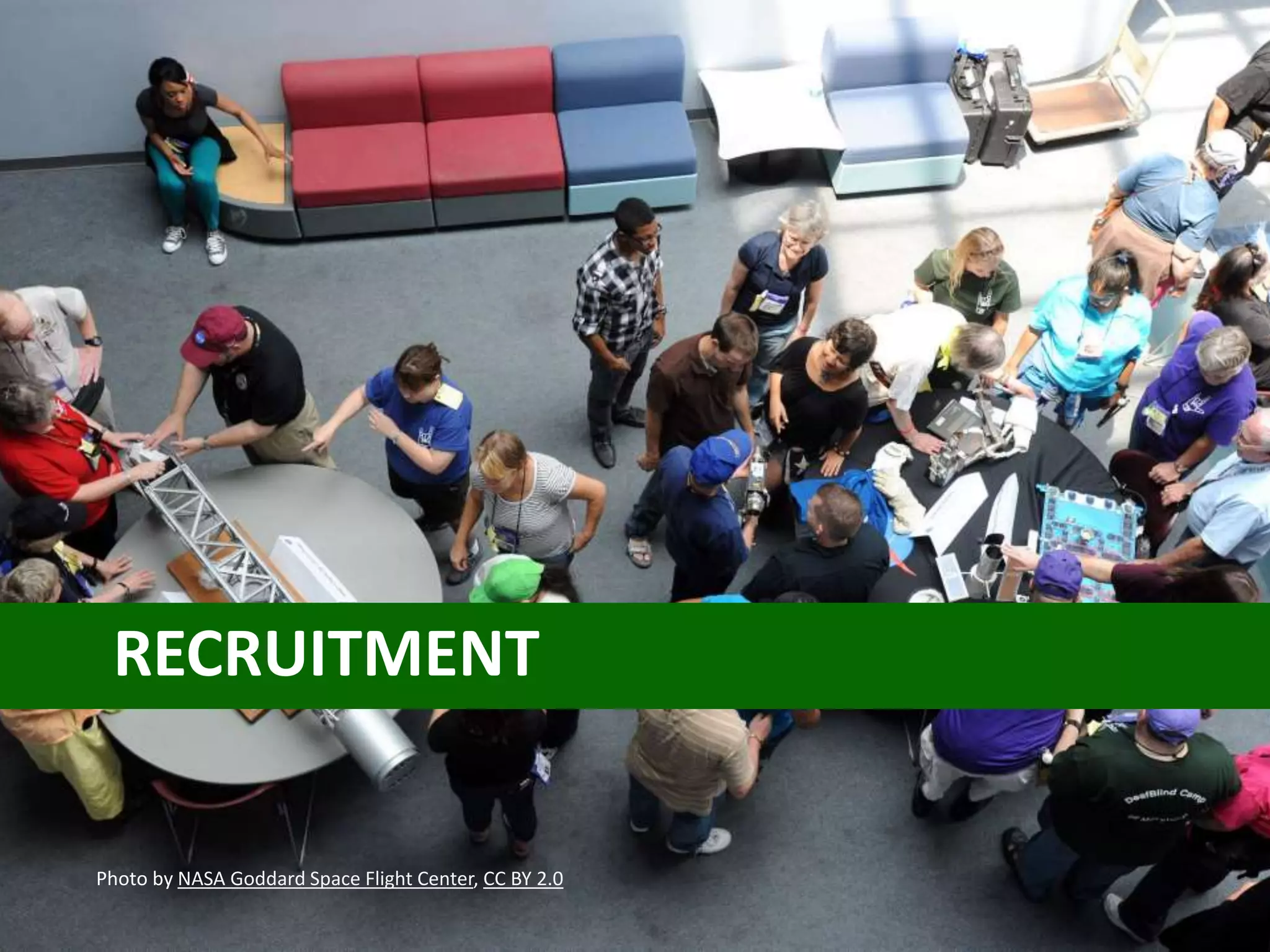 RECRUITMENT
Photo by NASA Goddard Space Flight Center, CC BY 2.0
 